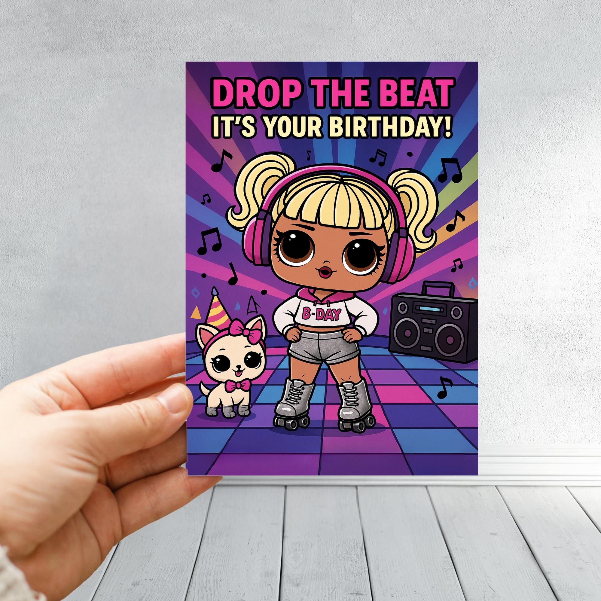 Glam Doll Birthday Card for Girls | Cute Doll Birthday Card | Yas Queen | Drop the Beat | Rollin’ Into Another Year | Kids LoL Card
